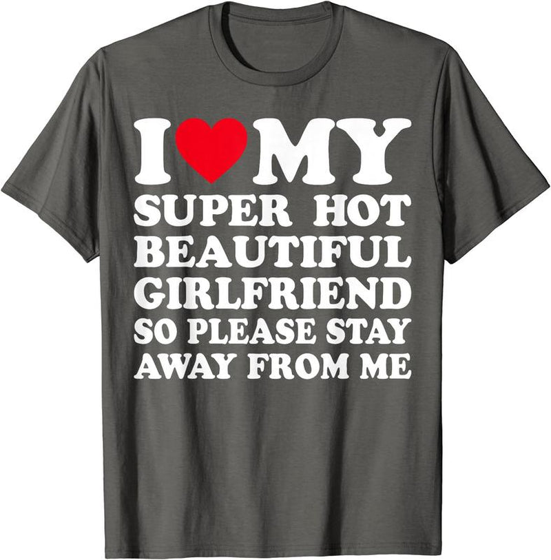 Stylish 'I Love My Super Hot Girlfriend' T-Shirt – Premium Cotton, Short Sleeve, Available in Sizes S-5XL