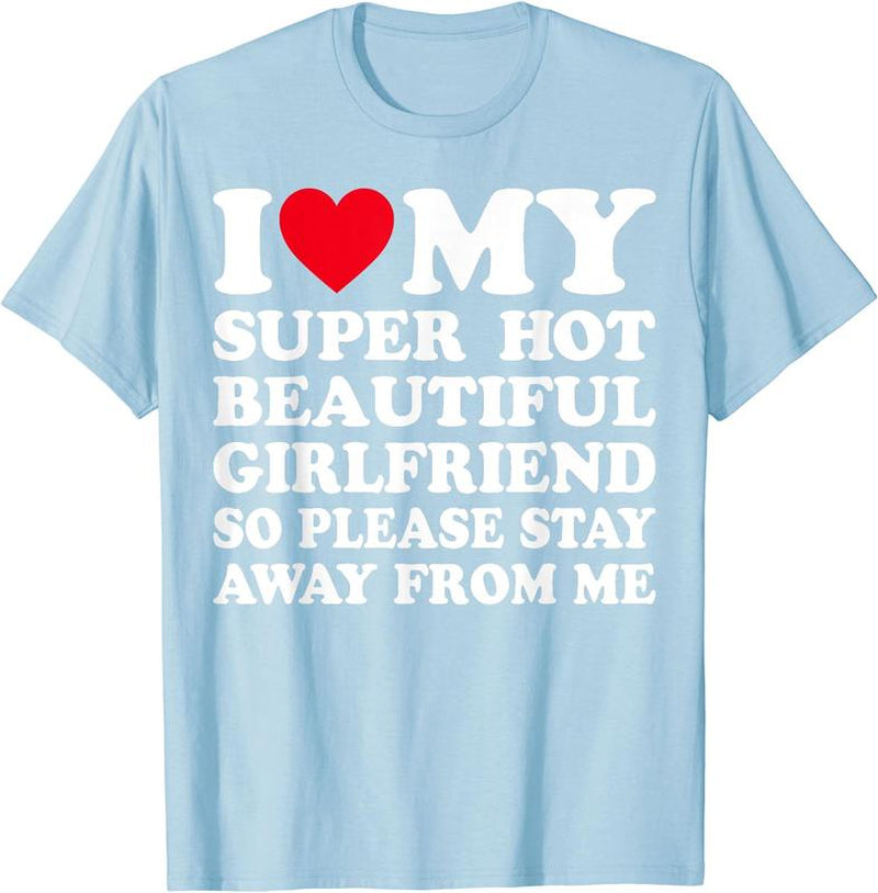 Stylish 'I Love My Super Hot Girlfriend' T-Shirt – Premium Cotton, Short Sleeve, Available in Sizes S-5XL