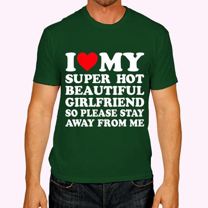 Stylish 'I Love My Super Hot Girlfriend' T-Shirt – Premium Cotton, Short Sleeve, Available in Sizes S-5XL