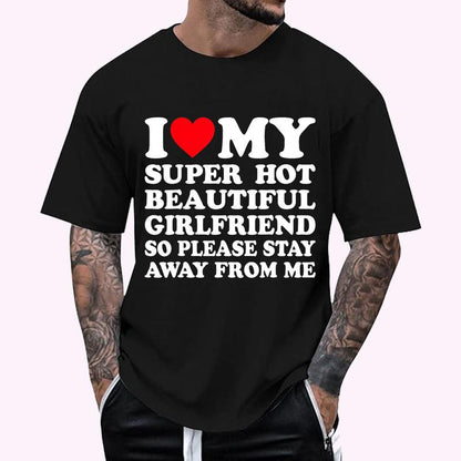 Stylish 'I Love My Super Hot Girlfriend' T-Shirt – Premium Cotton, Short Sleeve, Available in Sizes S-5XL