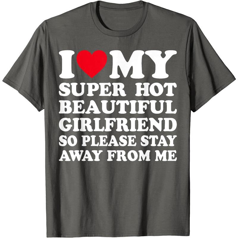 Stylish 'I Love My Super Hot Girlfriend' T-Shirt – Premium Cotton, Short Sleeve, Available in Sizes S-5XL