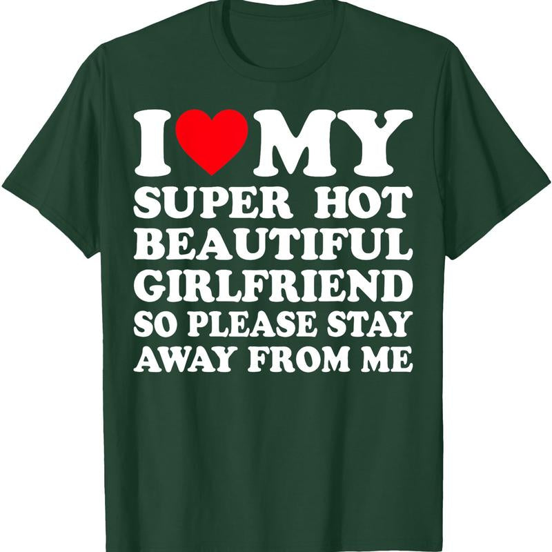Stylish 'I Love My Super Hot Girlfriend' T-Shirt – Premium Cotton, Short Sleeve, Available in Sizes S-5XL