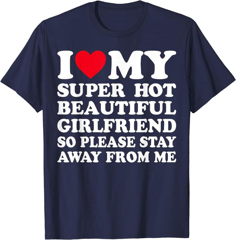 Stylish 'I Love My Super Hot Girlfriend' T-Shirt – Premium Cotton, Short Sleeve, Available in Sizes S-5XL