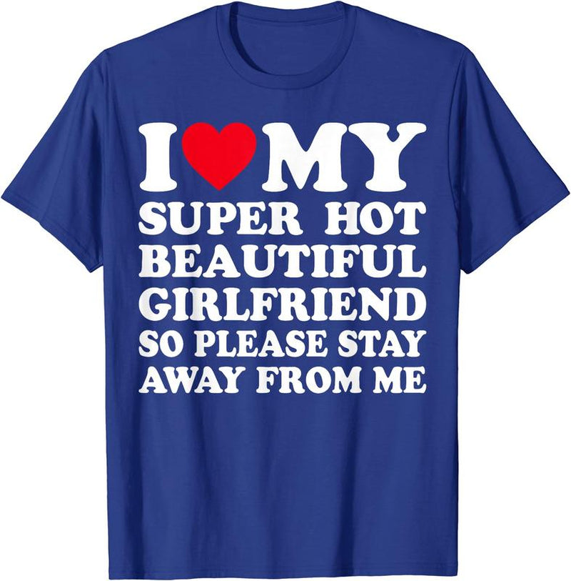 Stylish 'I Love My Super Hot Girlfriend' T-Shirt – Premium Cotton, Short Sleeve, Available in Sizes S-5XL