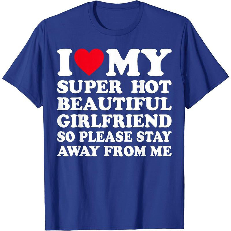 Stylish 'I Love My Super Hot Girlfriend' T-Shirt – Premium Cotton, Short Sleeve, Available in Sizes S-5XL