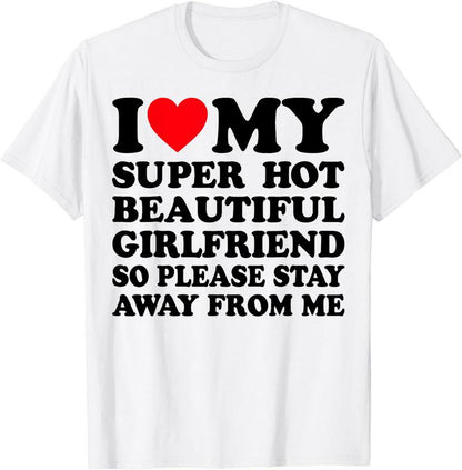 Stylish 'I Love My Super Hot Girlfriend' T-Shirt – Premium Cotton, Short Sleeve, Available in Sizes S-5XL